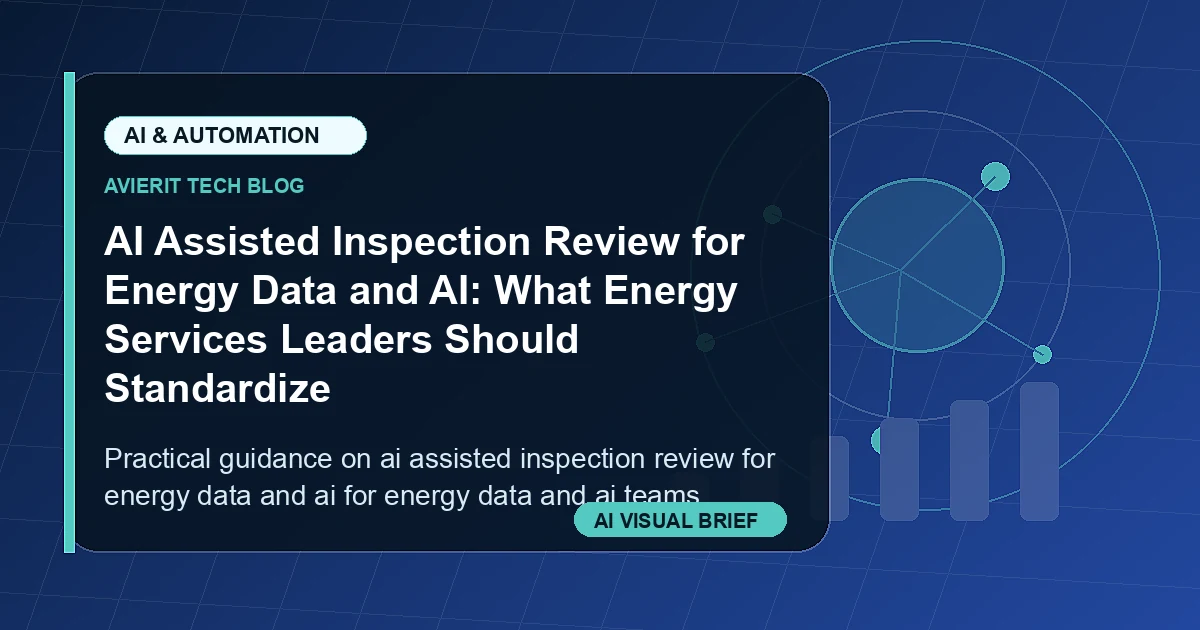 AI Assisted Inspection Review for Energy Data and AI: What Energy Services Leaders Should Standardize visual summary