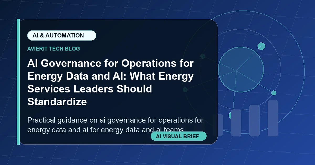 AI Governance for Operations for Energy Data and AI: What Energy Services Leaders Should Standardize visual summary