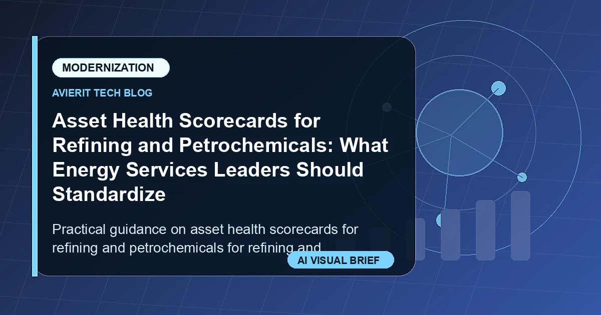 Asset Health Scorecards for Refining and Petrochemicals: What Energy Services Leaders Should Standardize visual summary