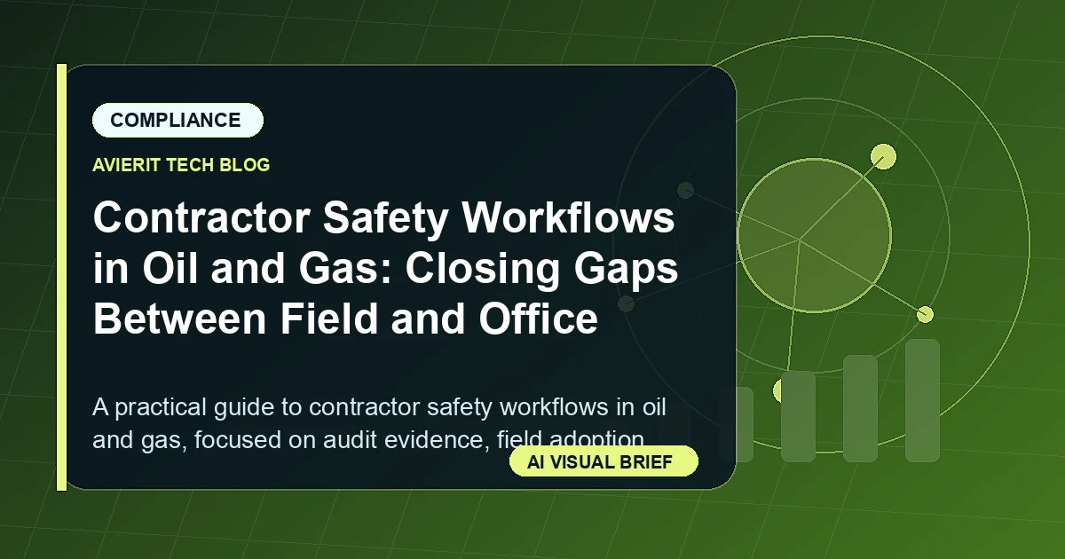 Contractor Safety Workflows in Oil and Gas: Closing Gaps Between Field and Office visual summary