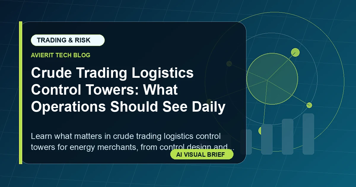 Crude Trading Logistics Control Towers: What Operations Should See Daily visual summary