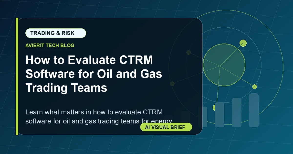How to Evaluate CTRM Software for Oil and Gas Trading Teams visual summary