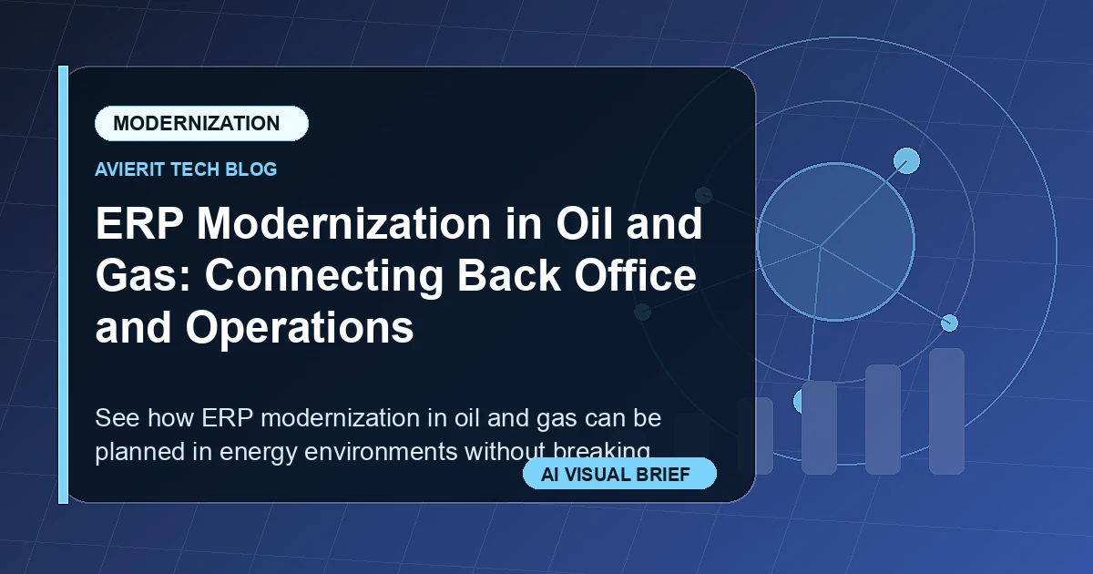 ERP Modernization in Oil and Gas: Connecting Back Office and Operations visual summary