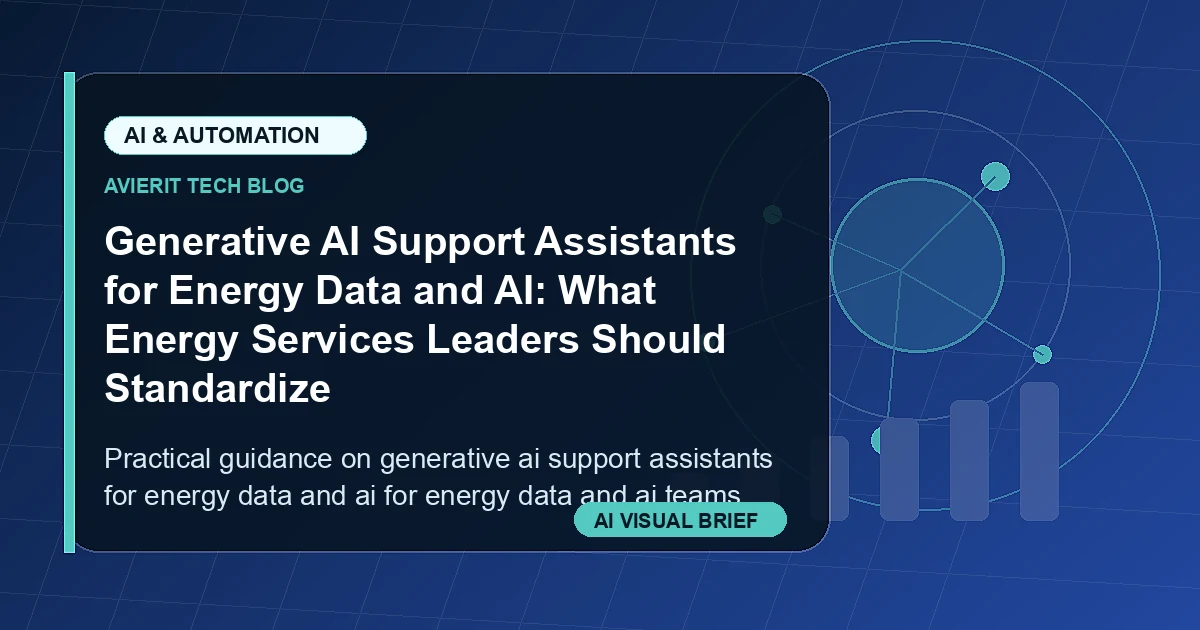 Generative AI Support Assistants for Energy Data and AI: What Energy Services Leaders Should Standardize visual summary