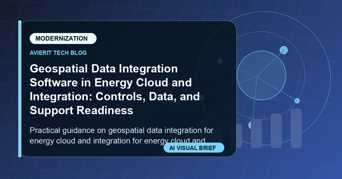 Geospatial Data Integration Software in Energy Cloud and Integration: Controls, Data, and Support Readiness visual summary