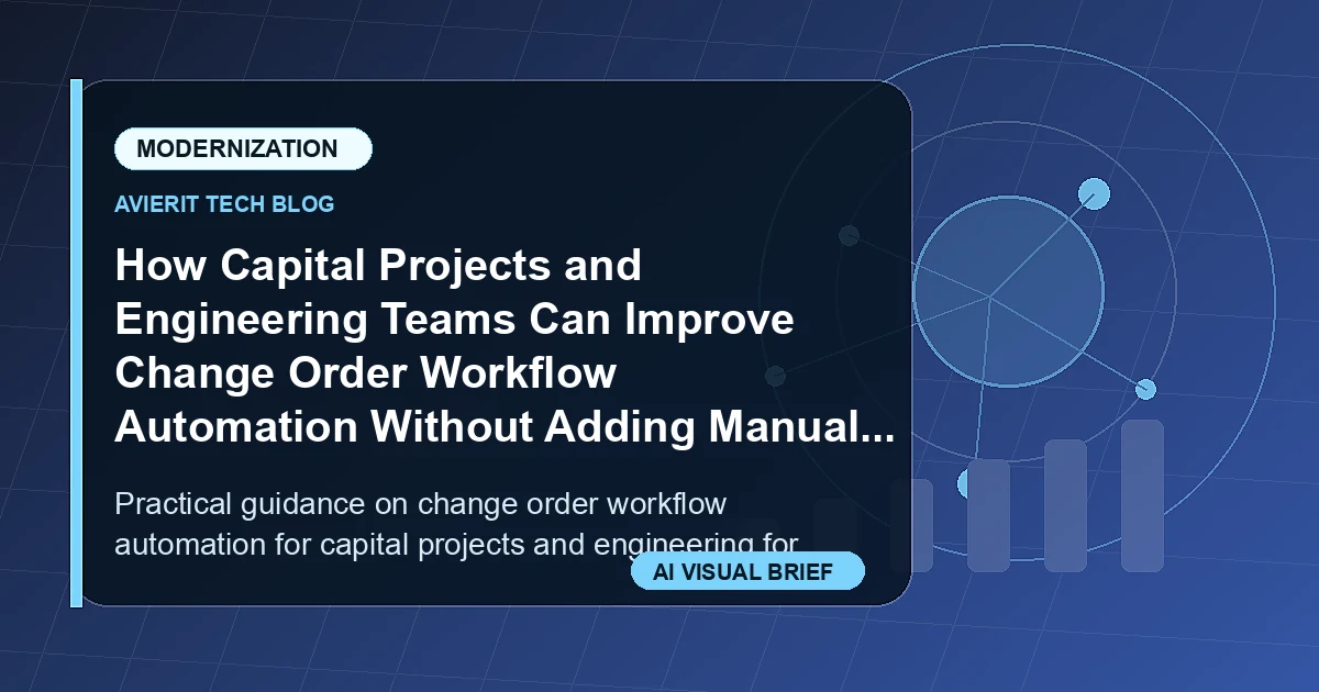 How Capital Projects and Engineering Teams Can Improve Change Order Workflow Automation Without Adding Manual Work visual summary