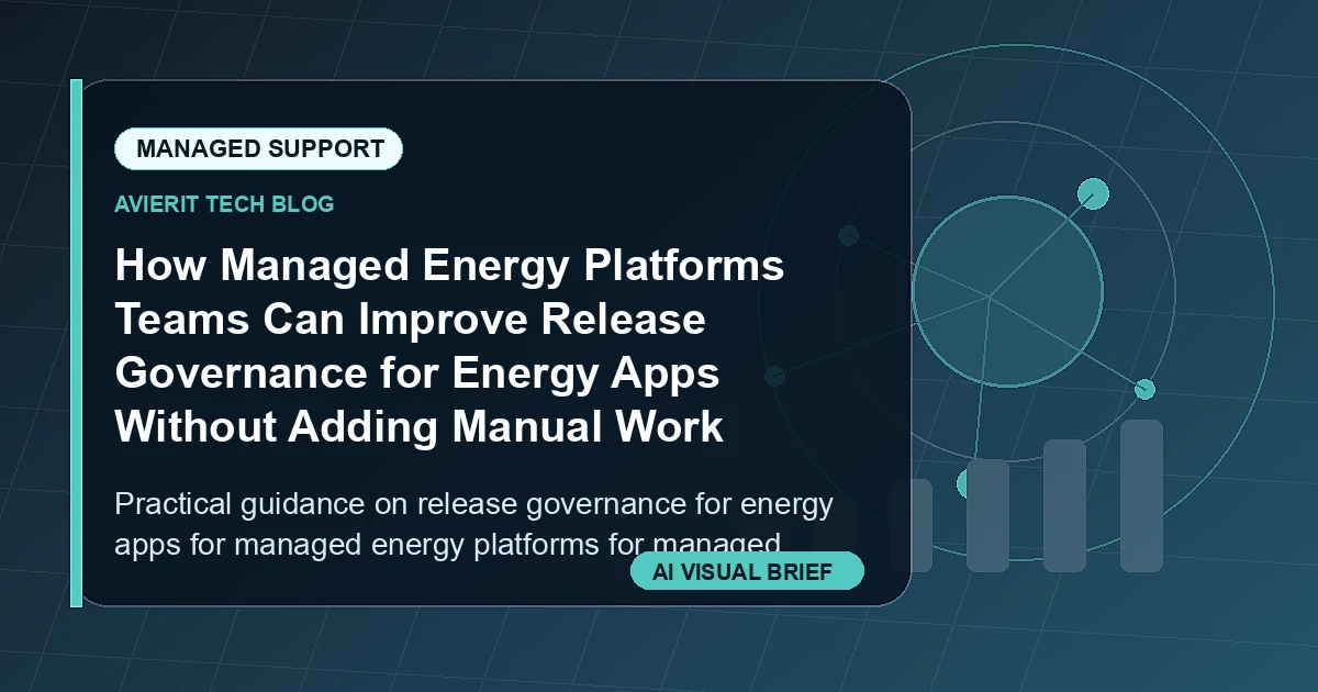 How Managed Energy Platforms Teams Can Improve Release Governance for Energy Apps Without Adding Manual Work visual summary