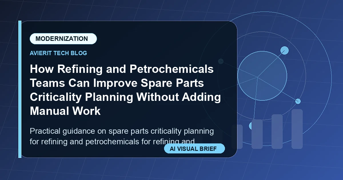 How Refining and Petrochemicals Teams Can Improve Spare Parts Criticality Planning Without Adding Manual Work visual summary
