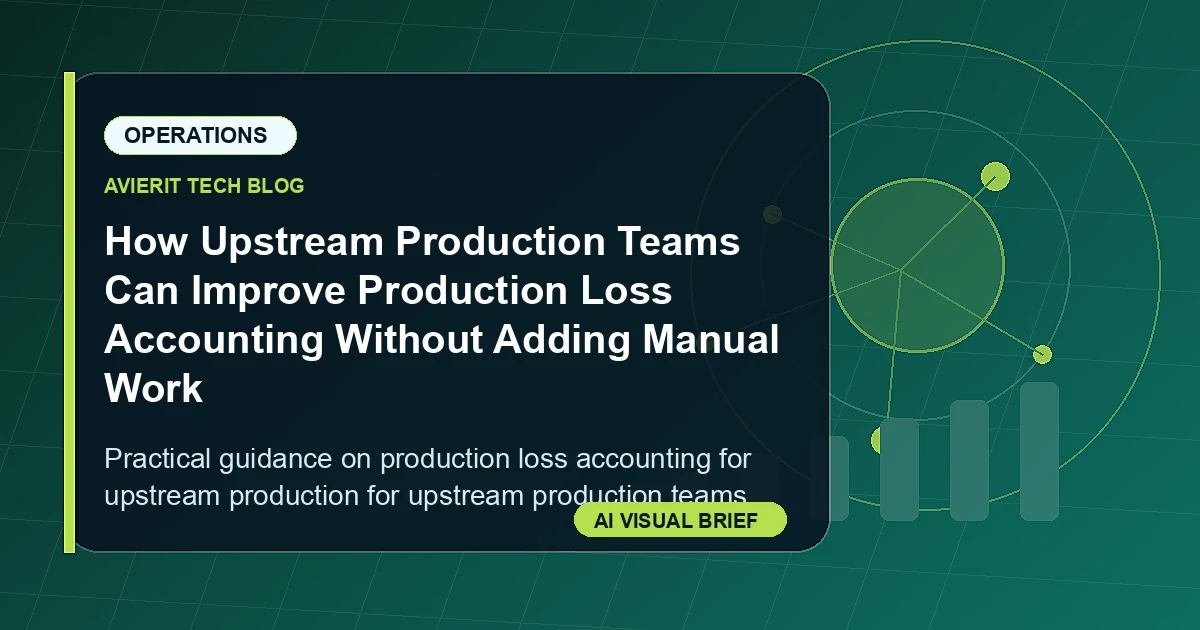 How Upstream Production Teams Can Improve Production Loss Accounting Without Adding Manual Work visual summary
