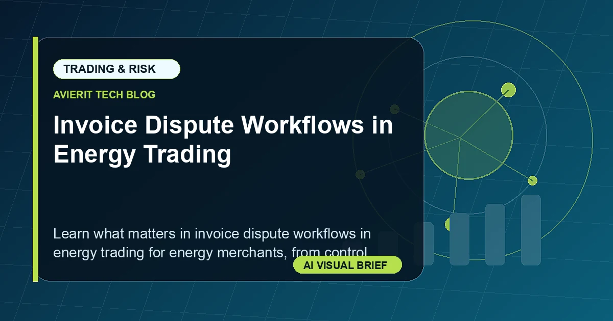 Invoice Dispute Workflows in Energy Trading visual summary