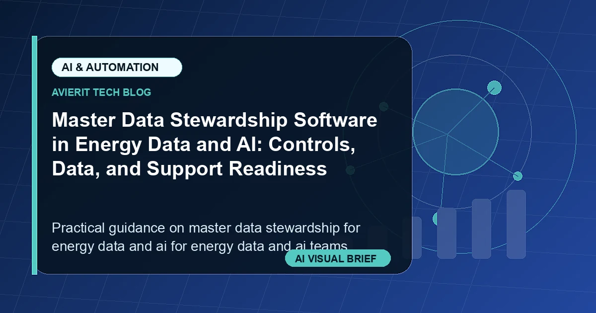 Master Data Stewardship Software in Energy Data and AI: Controls, Data, and Support Readiness visual summary