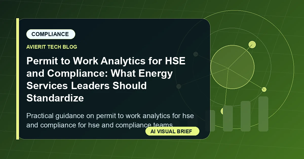 Permit to Work Analytics for HSE and Compliance: What Energy Services Leaders Should Standardize visual summary