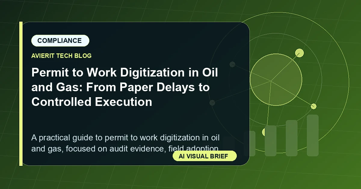Permit to Work Digitization in Oil and Gas: From Paper Delays to Controlled Execution visual summary