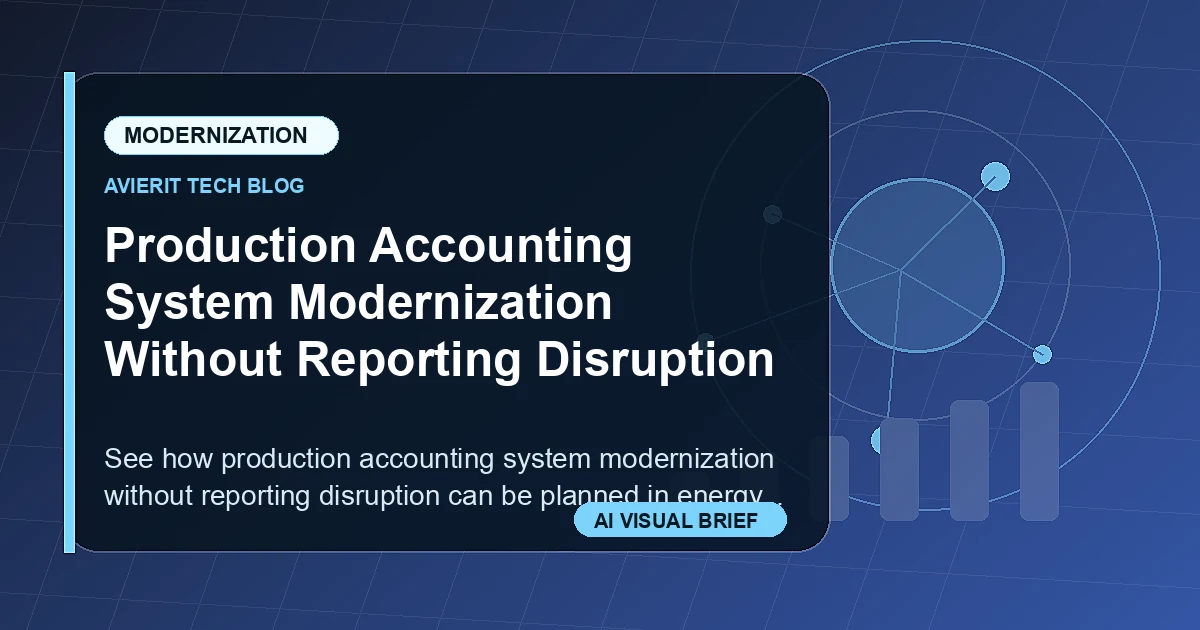 Production Accounting System Modernization Without Reporting Disruption visual summary