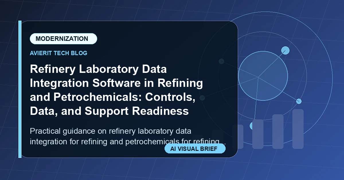 Refinery Laboratory Data Integration Software in Refining and Petrochemicals: Controls, Data, and Support Readiness visual summary