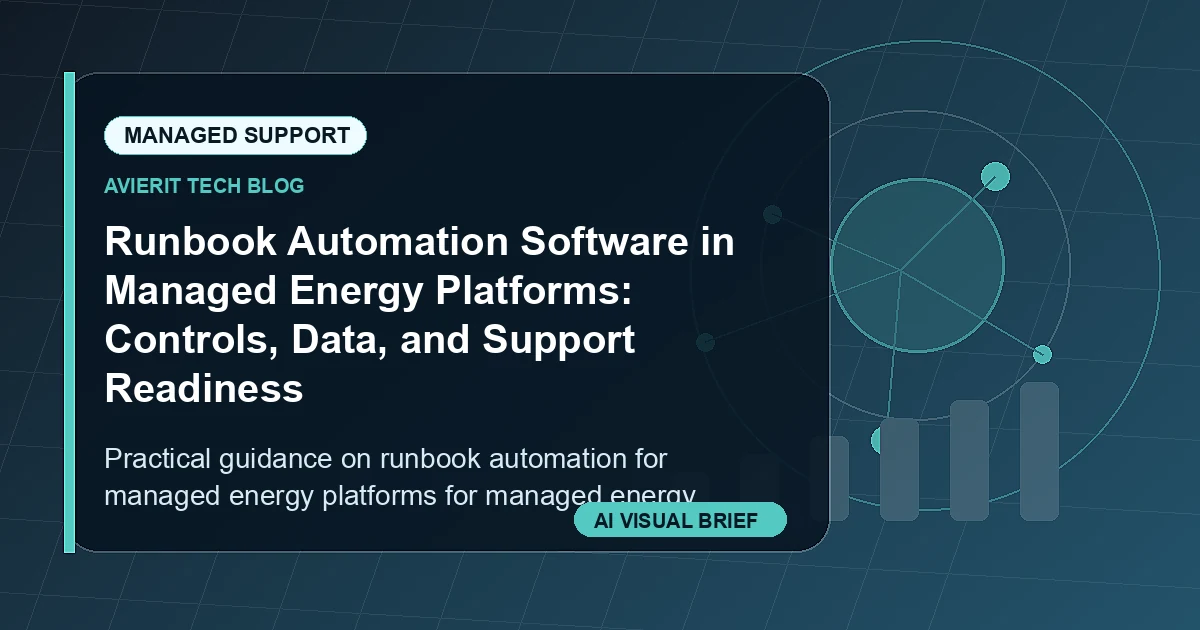Runbook Automation Software in Managed Energy Platforms: Controls, Data, and Support Readiness visual summary