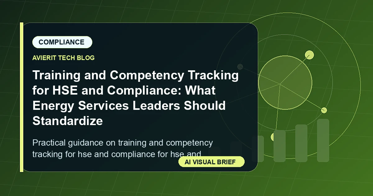 Training and Competency Tracking for HSE and Compliance: What Energy Services Leaders Should Standardize visual summary